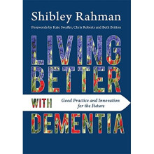 Living Better with Dementia: Good Practice and Innovation for the Future
