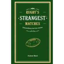 Rugby's Strangest Matches