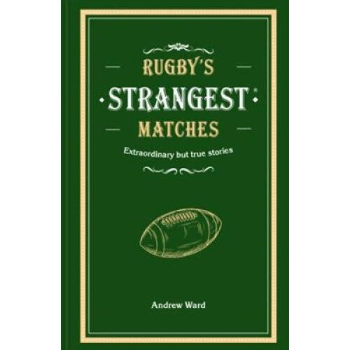 Rugby's Strangest Matches