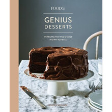 Food52 Genius Desserts: 100 Recipes That Will Change the Way You Bake (Food52 Works)
