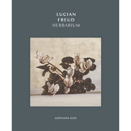 Lucian Freud: Herbarium