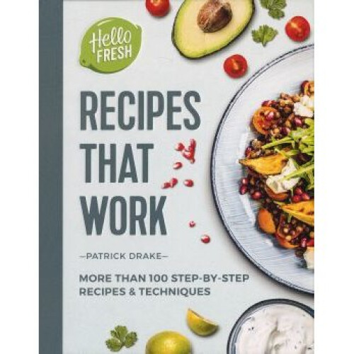 HelloFresh Recipes that Work: More than 100 step-by-step recipes & techniques