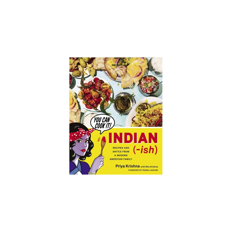 Indian-Ish: Recipes and Antics from a Modern American Family 