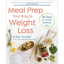 Meal Prep Your Way to Weight Loss: 28 Days to a Fitter, Healthier You: A Cookbook