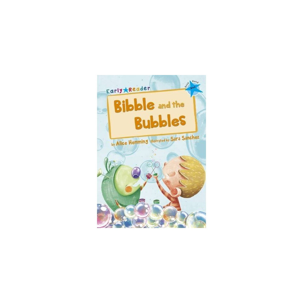Blue Bibble And The Bubbles: ( Early Reader) ( Band)