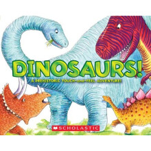 Dinosaurs!: A Prehistoric Touch-And-Feel Adventure!