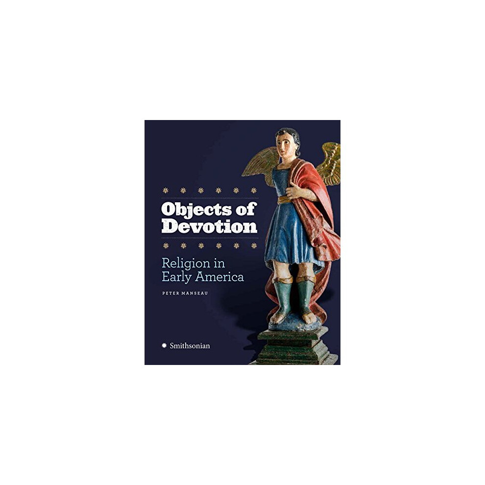 Objects of Devotion: Religion in Early America