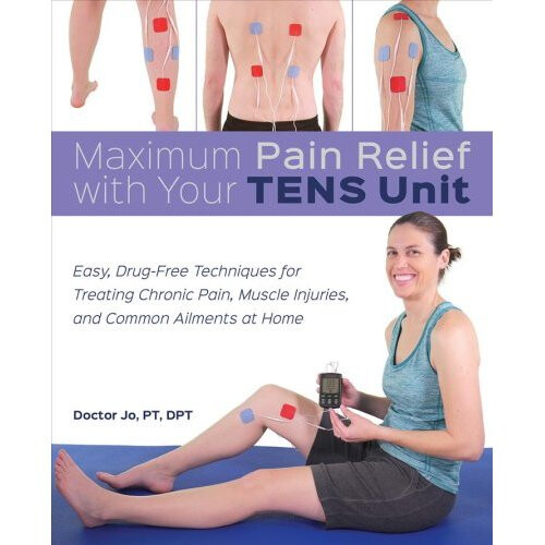 Maximum Pain Relief with Your TENS Unit