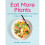 Eat More Plants - Book 1