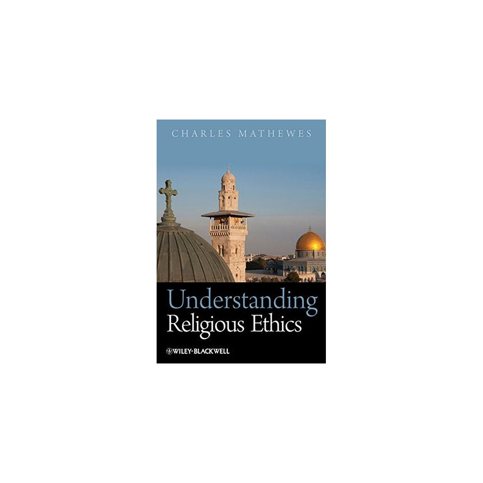 Understanding Religious Ethics (Wiley Desktop Editions)