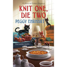 Knit One, Die Two (Knit and Nibble Mystery)