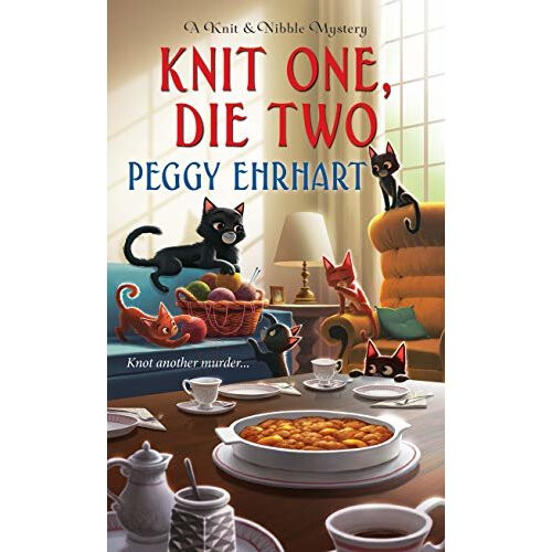 Knit One, Die Two (Knit and Nibble Mystery)