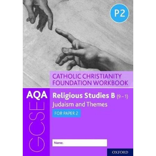 AQA GCSE Religious Studies B (9-1): Catholic Christianity Foundation Workbook