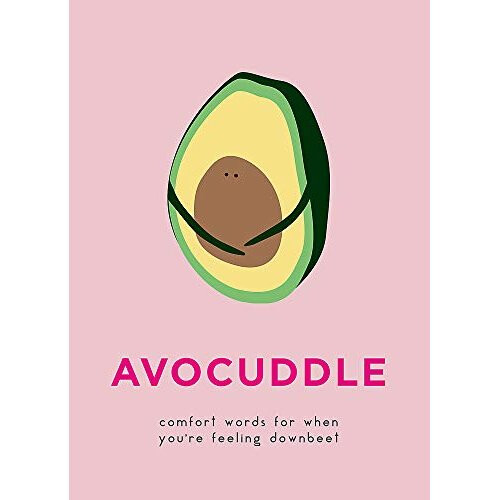 AvoCuddle: Comfort words for when you're feeling downbeet