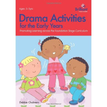 Drama Activities for the Early Years - Promoting Learning Across the Foundation Stage Curriculum (Foundation Blocks)