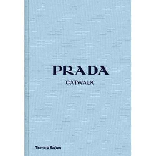 Prada Catwalk: The Complete Collections - Susannah Frankel