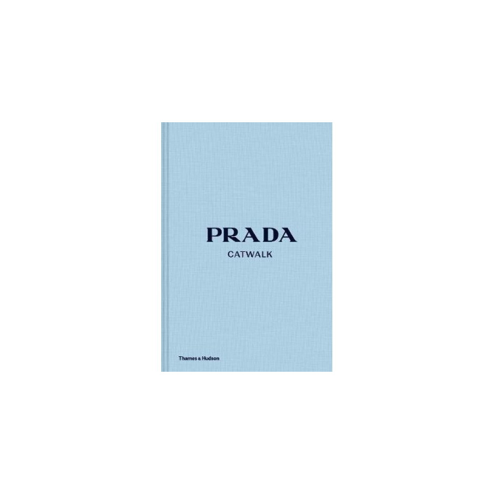 Prada Catwalk: The Complete Collections - Susannah Frankel