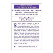Research in Nursing and Health: Understanding and Using Quantitative and Qualitative Methods, 2nd Edition (Springer Series on the Teaching of Nurs...