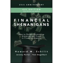 Financial Shenanigans, Fourth Edition: How to Detect Accounting Gimmicks and Fraud in Financial Reports