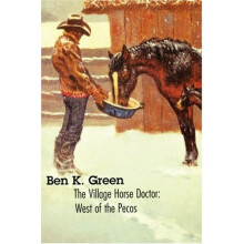 The Village Horse Doctor: West of the Pecos