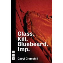 Glass, Kill, Bluebeard, and Imp
