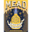 Mead: The Libations, Legends, and Lore of History's Oldest Drink 1