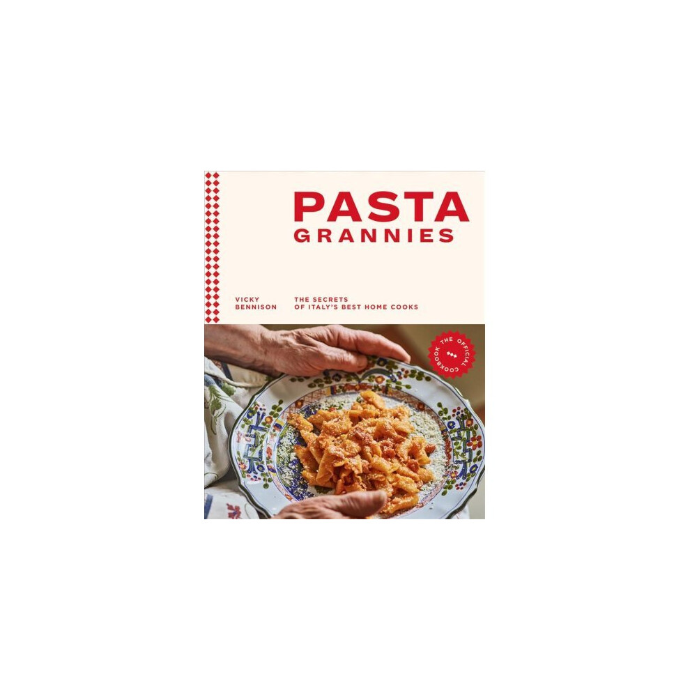 Pasta Grannies: The Official Cookbook