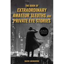 The Book of Extraordinary Amateur Sleuth and Private Eye Stories