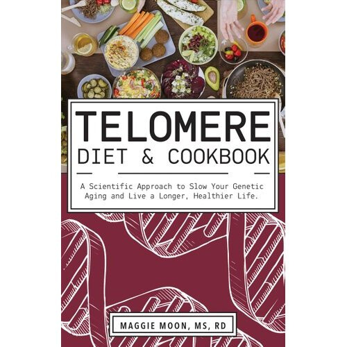 The Telomere Diet and Cookbook