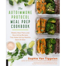 The Autoimmune Protocol Meal Prep Cookbook
