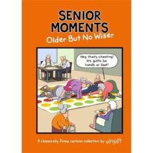 Senior Moments: Older but no wiser