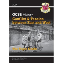 New Grade 9-1 GCSE History AQA Topic Guide - Conflict and Tension Between East and West, 1945-1972