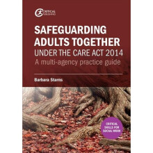 Safeguarding Adults Together under the Care Act 2014
