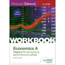 Pearson Edexcel A-Level Economics A Theme 2 Workbook: The UK economy - performance and policies