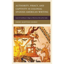 Authority, Piracy, and Captivity in Colonial Spanish American Writing