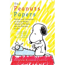 Peanuts Papers, The: Charlie Brown, Snoopy & The Gang, And The Meaning Of Life