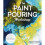 The Paint Pouring Workshop 1