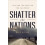 Shatter the Nations 1