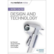 My Revision Notes: WJEC GCSE Design and Technology
