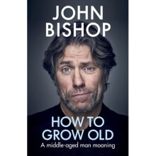 How to Grow Old