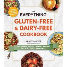 The Everything Gluten-Free & Dairy-Free Cookbook