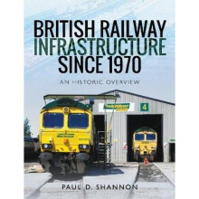 British Railway Infrastructure Since 1970