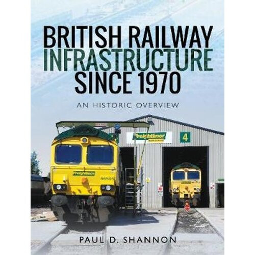 British Railway Infrastructure Since 1970
