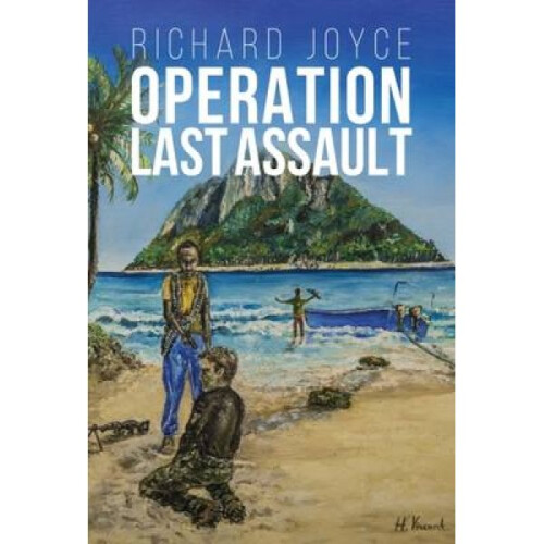 Operation Last Assault by Richard Joyce