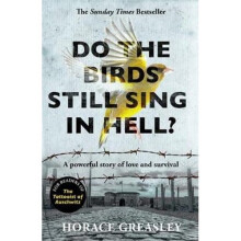 Do the Birds Still Sing in Hell?