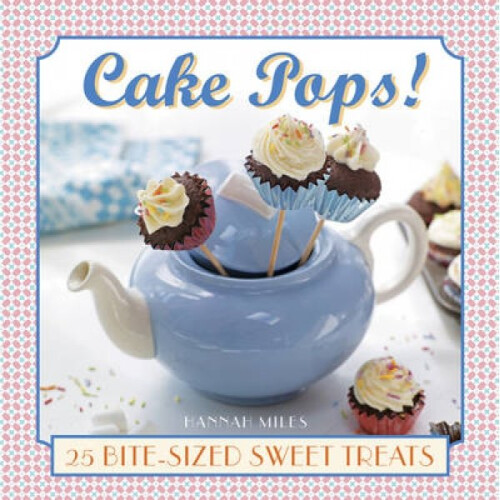 Cake Pops by Hannah Miles