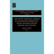 Asia Pacific Financial Markets in Comparative Perspective Issues and Implications for the 21st Cent