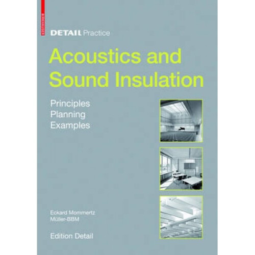Acoustics and Sound Insulation by Eckard Mommertz