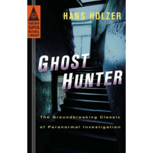 Ghost Hunter  The Groundbreaking Classic of Paranormal Investigation by Hans Holzer