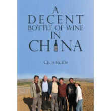 A Decent Bottle of Wine in China by Chris Ruffle
